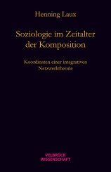 Henning Laux: Soziologie im Zeitalter der Komposition 