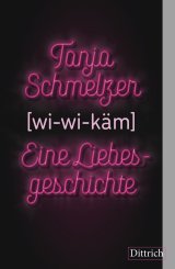 Tanja Schmelzer: wi-wi-käm. Eine Liebesgeschichte 