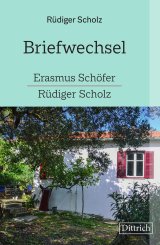 Rüdiger Scholz: Briefwechsel Erasmus Schöfer-Rüdiger Scholz