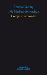 Thomas Vesting: Die Medien des Rechts: Computernetzwerke 