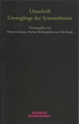 Markus Heidingsfelder, Maren Lehmann, Olaf Maaß: Umschrift. Grenzgänge der Systemtheorie 