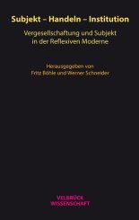 Fritz Böhle, Werner Schneider: Subjekt – Handeln – Institution 