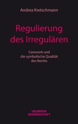 Andrea Kretschmann: Regulierung des Irregulären 