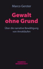 Marco Gerster: Gewalt ohne Grund 