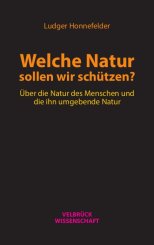 Ludger Honnefelder: Welche Natur sollen wir schützen? 