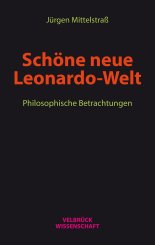 Jürgen Mittelstraß: Schöne neue Leonardo-Welt 