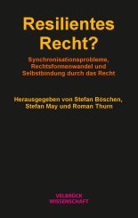Stefan Böschen, Stefan May, Roman Thurn: Resilientes Recht? 