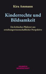 Kira Ammann: Kinderrechte und Bildsamkeit 