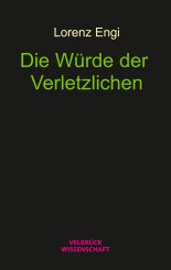Lorenz Engi: Die Würde der Verletzlichen 