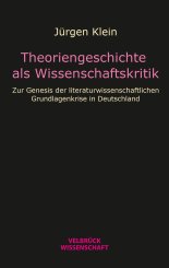 Jürgen Klein: Theoriengeschichte als Wissenschaftskritik 