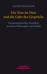 Joachim Küchenhoff: Der Sinn im Nein und die Gabe des Gesprächs 