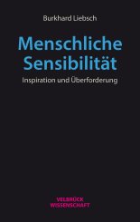 Burkhard Liebsch: Menschliche Sensibilität 