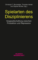 Christoph T. Burmeister, Thorsten Hertel, Sophia Richter: Spielarten des Disziplinierens 