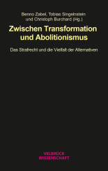 Christoph Burchard, Tobias Singelnstein, Benno Zabel: Zwischen Transformation und Abolitionismus 