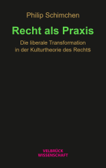 Philip Schimchen: Recht als Praxis 