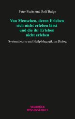 Rolf Balgo, Peter Fuchs: Von Menschen, deren Erleben sich nicht erleben lässt und die ihr Erleben nicht erleben 