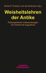 Jan Kerkmann, Moritz R. Pretzsch: Weisheitslehren der Antike 