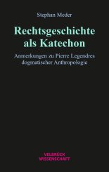 Stephan Meder: Rechtsgeschichte als Katechon 