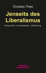 Christian Thies: Jenseits des Liberalismus 